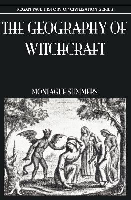 Geography of Witchcraft by Montague Summers