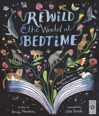 Rewild the World at Bedtime: Hopeful Stories from Mother Nature book