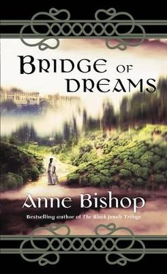 Bridge of Dreams by Anne Bishop