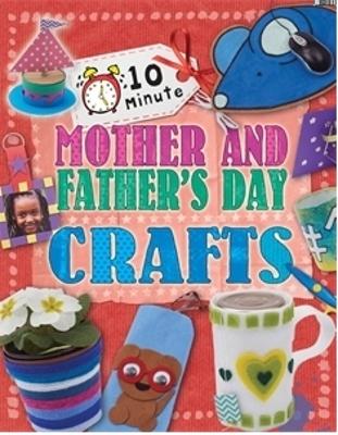 10 Minute Crafts: Mother's and Father's Day book