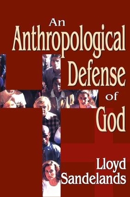 Anthropological Defense of God by Lloyd E. Sandelands