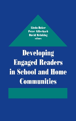 Developing Engaged Readers in School and Home Communities by Linda Baker