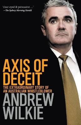 Axis Of Deceit: The Extraordinary Story of an Australian Whistleblower book