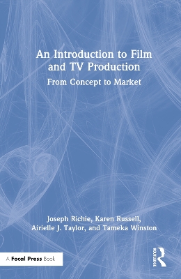 An Introduction to Film and TV Production: From Concept to Market book