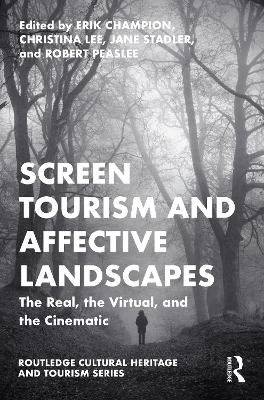 Screen Tourism and Affective Landscapes: The Real, the Virtual, and the Cinematic book