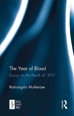 The The Year of Blood: Essays on the Revolt of 1857 by Rudrangshu Mukherjee