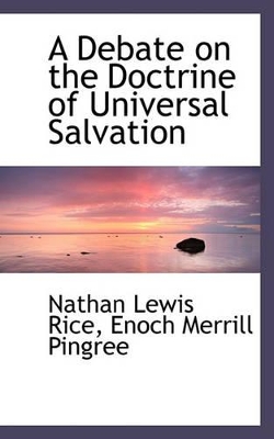 A Debate on the Doctrine of Universal Salvation book