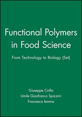 Functional Polymers in Food Science: From Technology to Biology, Set by Giuseppe Cirillo