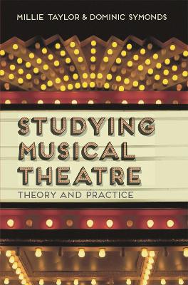 Studying Musical Theatre by Millie Taylor