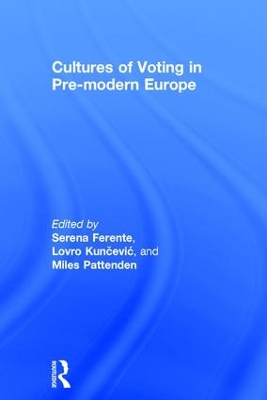 Cultures of Voting in Pre-modern Europe book