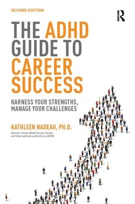 The ADHD Guide to Career Success by Kathleen G Nadeau