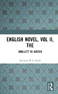 English Novel, Vol II, The by Richard W.F. Kroll