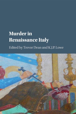 Murder in Renaissance Italy by Trevor Dean