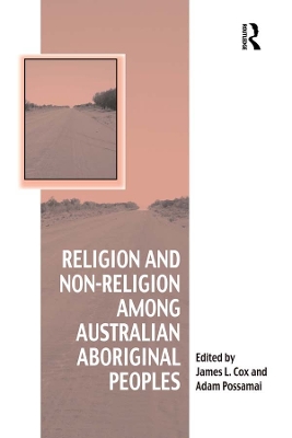 Religion and Non-Religion among Australian Aboriginal Peoples by James L. Cox