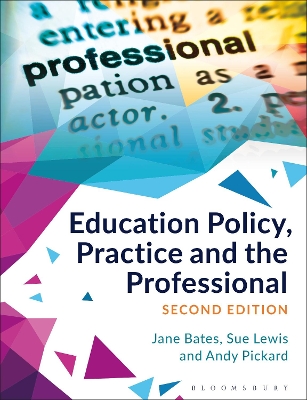 Education Policy, Practice and the Professional by Jane Bates