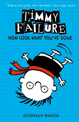 Timmy Failure: Now Look What You've Done by Stephan Pastis