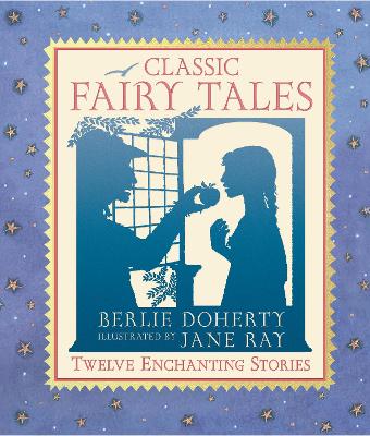 Classic Fairy Tales by Berlie Doherty