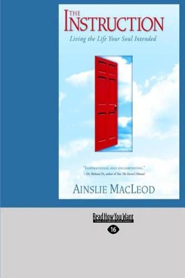 The Instruction: Living the Life Your Soul Intended by Ainslie MacLeod