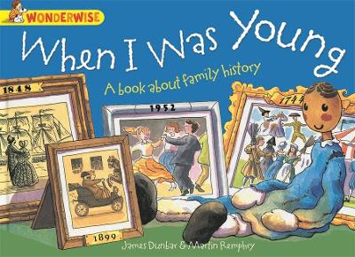 Wonderwise: When I Was Young: A book about family history book