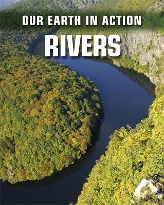 Our Earth in Action: Rivers book