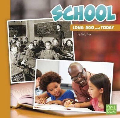 School Long Ago and Today by Sally Lee