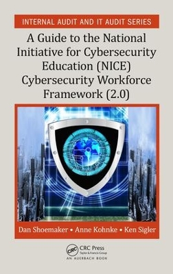 Guide to the National Initiative for Cybersecurity Education (NICE) Cybersecurity Workforce Framework (2.0) by Dan Shoemaker