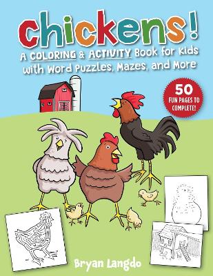 Chickens!: A Coloring and Activity Book for Kids with Word Puzzles, Mazes & More book