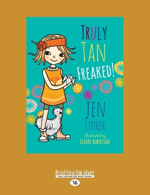 Truly Tan: Freaked! (Book 4) by Jen Storer