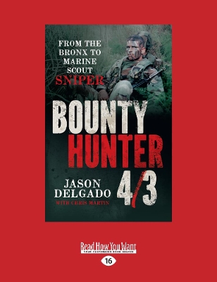 Bounty Hunter 4/3: From the Bronx to Marine Scout Sniper book