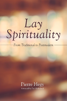 Lay Spirituality: From Traditional to Postmodern book