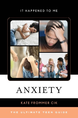 Anxiety: The Ultimate Teen Guide book