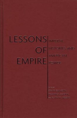 Lessons of Empire: Imperial Histories And American Power book