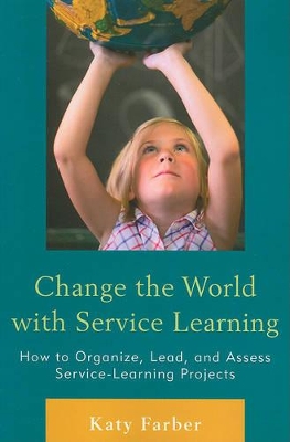 Change the World with Service Learning by Katy Farber