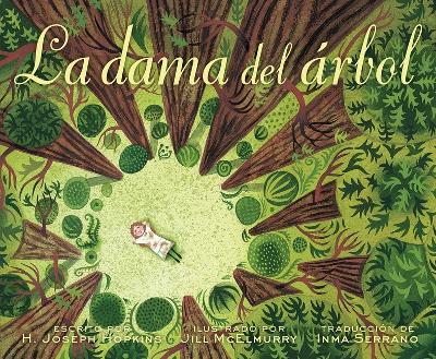 The La Dama del Árbol (the Tree Lady): La Historia Real de Cómo Una Mujer Amante de Los Árboles Cambió Una Ciudad Para Siempre by H Joseph Hopkins