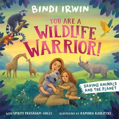 You Are a Wildlife Warrior!: Saving Animals & The Planet book