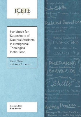 Handbook for Supervisors of Doctoral Students in Evangelical Theological Institutions by Ian J Shaw