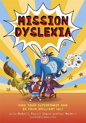 Mission Dyslexia: Find Your Superpower and Be Your Brilliant Self book