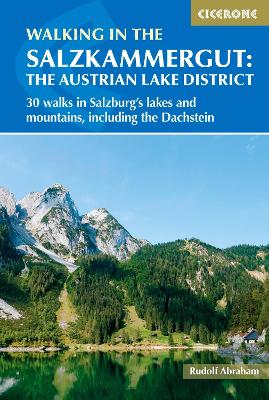 Walking in the Salzkammergut: the Austrian Lake District: 30 walks in Salzburg and #039;s lakes and mountains, including the Dachstein book