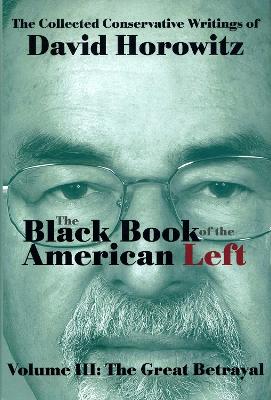 The Black Book of the American Left Volume 3 by David Horowitz