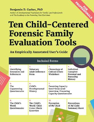 Ten Child-Centered Forensic Family Evaluation Tools: An Empirically Annotated User's Guide book