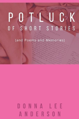 Potluck of Stories: And Poems and Memories book