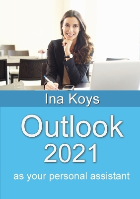 Outlook 2021: as your personal assistant book