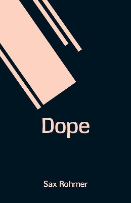 Dope by Sax Rohmer