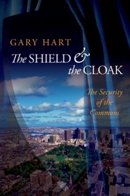 The Shield and the Cloak by Gary Hart