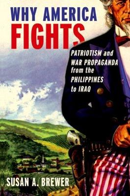 Why America Fights by Susan A. Brewer