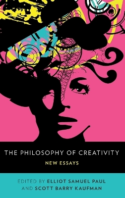 The Philosophy of Creativity by Elliot Samuel Paul