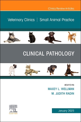 Clinical Pathology , An Issue of Veterinary Clinics of North America: Small Animal Practice: Volume 53-1 book