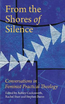 From the Shores of Silence: Conversations in Feminist Practical Theology book