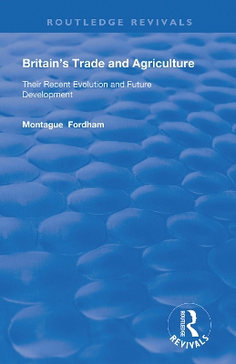 Britain's Trade and Agriculture: Their Recent Evolution and Future Development book