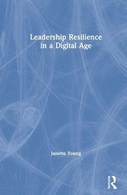 Leadership Resilience in a Digital Age by Janette Young